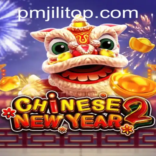 Exploring CHINESENEWYEAR2: A Unique Gaming Experience with PMJILI